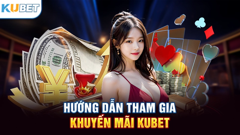 Cách nhận khuyến mãi KUBET