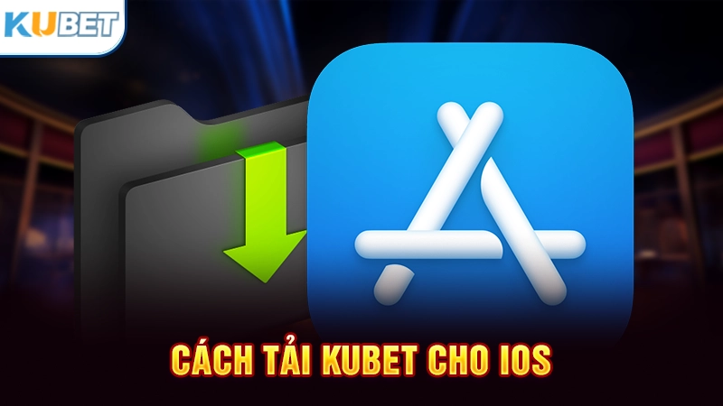 Cách tải app Kubet về iOS