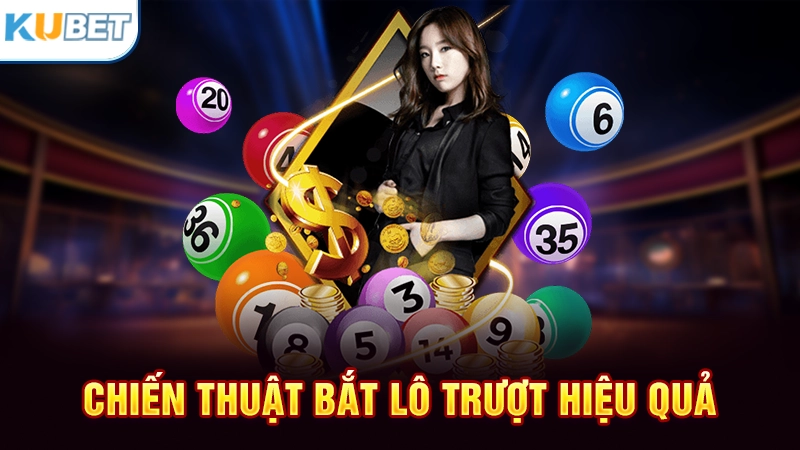 Chiến thuật bắt lô trượt hiệu quả