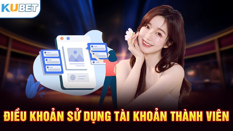 Điều khoản sử dụng tài khoản Kubet