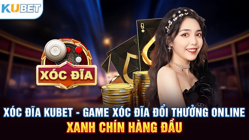 xóc đĩa Kubet