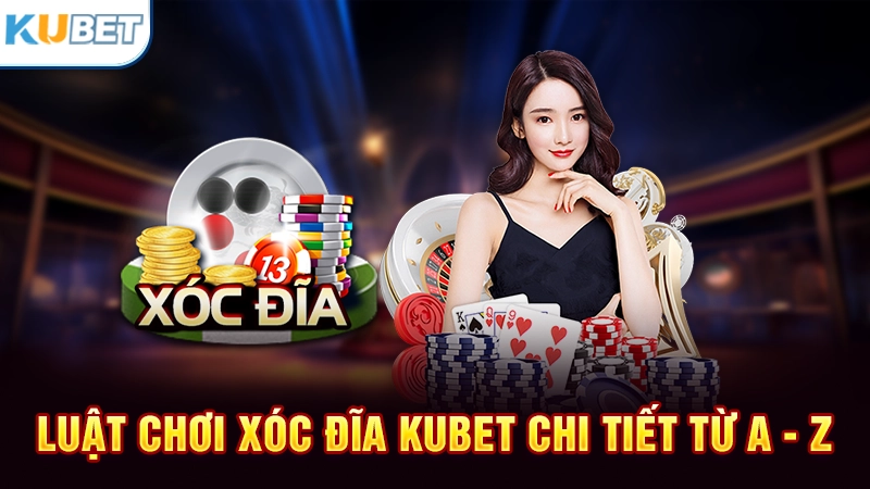Luật chơi xóc đĩa Kubet chi tiết từ A - Z