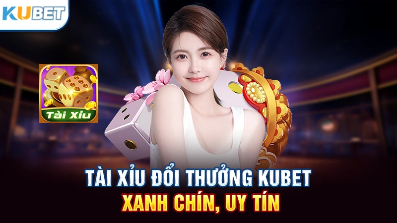 Tài xỉu Kubet