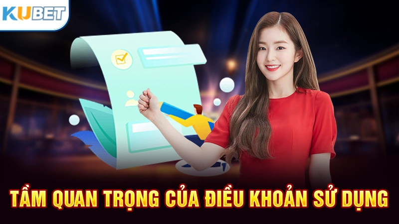 Tầm quan trọng của điều khoản sử dụng Kubet